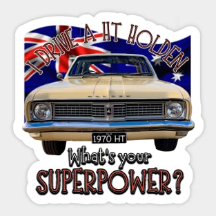 Funny - I drive a HT Holden Classic Car, whats your SuperPower? Sticker